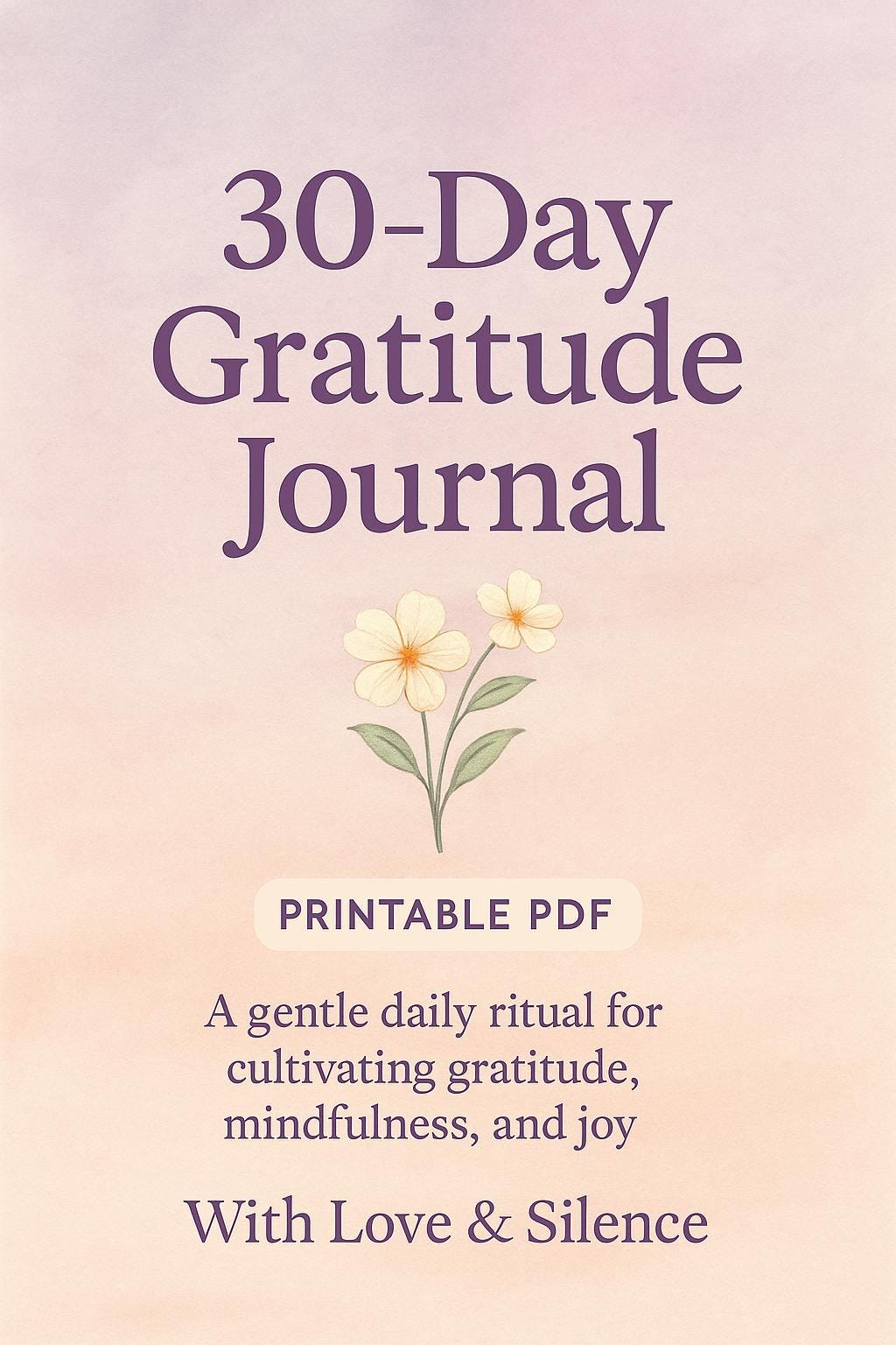 30-Day Gratitude Journal: Digital Printable PDF for Daily Reflection, Mindfulness & Self-Care