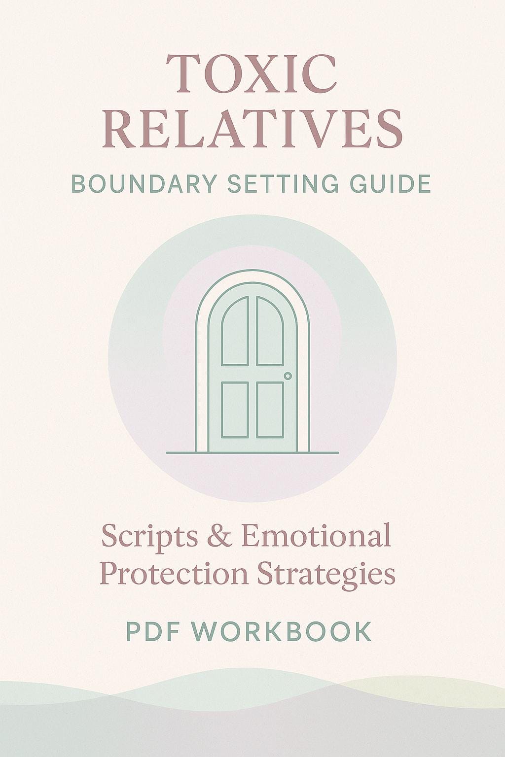 Toxic Relatives Boundary Setting Guide: Scripts & Emotional Protection Strategies PDF Workbook